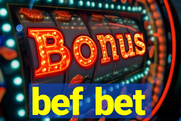 bef bet